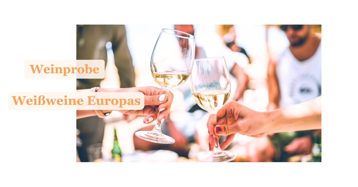 Offene Weinprobe: Weißweinreise durch Europa